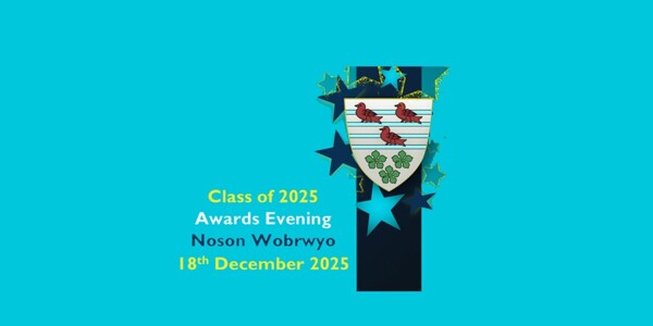 CLASS OF 2025 AWARDS EVENING Thursday 18th December at 6 p.m. in the Main Hall
